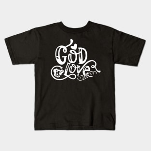 God Is Love Kids T-Shirt